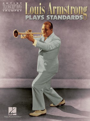 Louis Armstrong Plays Standards - Artist Transcriptions - Trumpet - Trumpet Hal Leonard