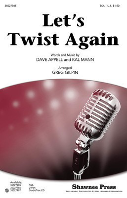 Let's Twist Again - Dave Appell|Kal Mann - SSA Greg Gilpin Shawnee Press Choral Score Octavo