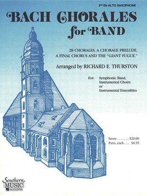 Bach Chorales for Band - 2nd E-Flat Alto Saxophone - Johann Sebastian Bach - Alto Saxophone Richard E. Thurston Hal Leonard