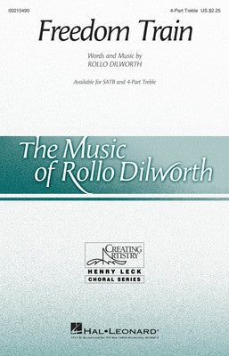 Freedom Train - Rollo Dilworth - 4-Part Treble - Hal Leonard