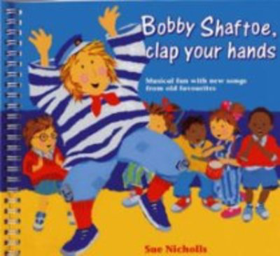 Bobby Shaftoe Clap Your Hands - A & C Black