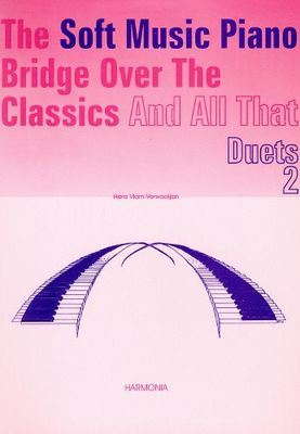 The Soft Music Piano Bridge Over Classics Duets 2