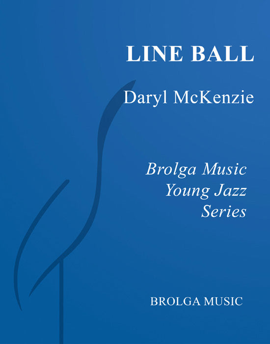 McKenzie - Line Ball - Jazz Ensemble grade 2 Brolga Music Publishing