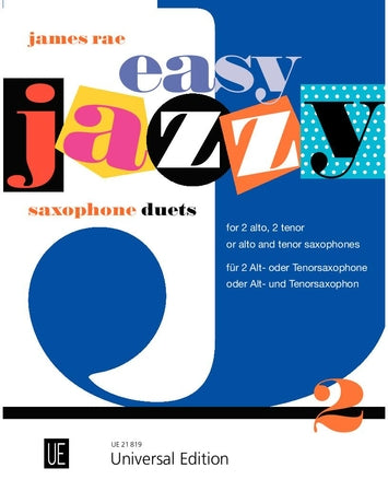 Easy Jazzy Saxophone Duets Volume 2 - for 2 alto, 2 tenor or alto and tenor saxophones - James Rae - Universal Edition