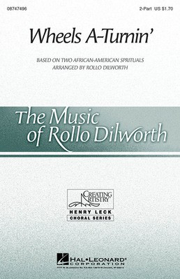 Wheels A-Turnin' - 2-Part Rollo Dilworth Hal Leonard Choral Score Octavo