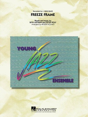 Freeze Frame - Peter Wolf|Seth Justman - Roger Holmes Hal Leonard Score/Parts