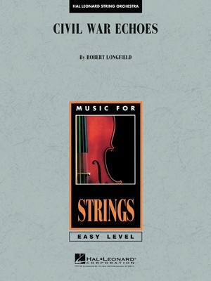 Civil War Echoes - Easy String Orchestra Score/Parts - Robert Longfield Hal Leonard 4491523