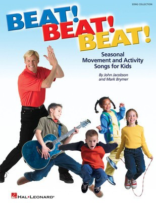 Beat! Beat! Beat! - Seasonal Movement and Activity Songs for Kids - John Jacobson|Mark Brymer - Hal Leonard Softcover