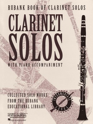 Rubank Book of Clarinet Solos - Intermediate Level - (Includes Piano Accompaniment) - Various - Clarinet Rubank Publications - Out of Print