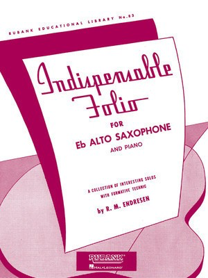 Indispensable Folio - Eb Alto Saxophone and Piano - R.M. Endresen - Alto Saxophone Rubank Publications