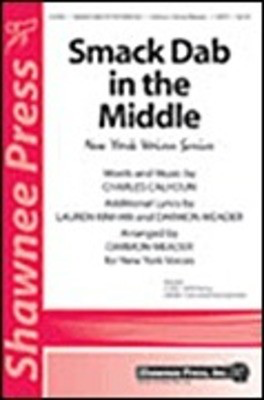 Smack Dab in the Middle - New York Voices Series - SATB Darmon Meader Shawnee Press Choral Score Octavo