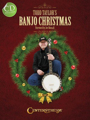 Todd Taylor's Banjo Christmas - Banjo Todd Taylor Centerstream Publications Banjo TAB /CD