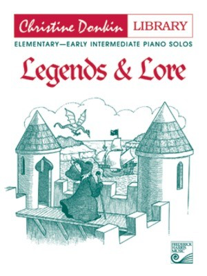 Legends & Lore - Elementary - Early Intermediate Piano Solos - Christine Donkin - Piano Frederick Harris Music Piano Solo