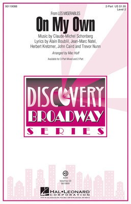 On My Own - (from Les Misí©rables) Discovery Level 2 - Claude-Michel Schonberg - 2-Part Mac Huff Alain Boublil|Herbert Kretzmer|Jean-Marc Natel|John Caird|Trevor Nunn Hal Leonard Choral Score Octavo