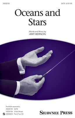 Oceans and Stars - Amy Bernon - SATB Shawnee Press Octavo