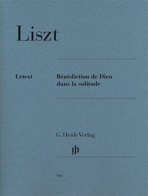 Benediction De Dieu Dans La Solitude Urtext - Franz Liszt - Piano G. Henle Verlag Piano Solo