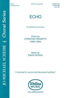 Echo - David Dickau - SATB divisi Christina Rossetti Walton Music Choral Score Octavo