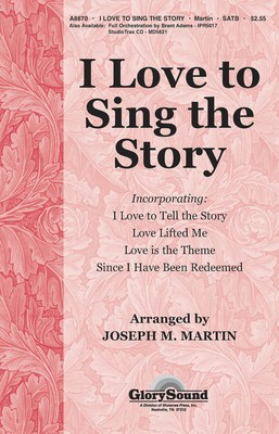 I Love To Sing The Story - SATB Joseph M. Martin Shawnee Press Choral Score Octavo