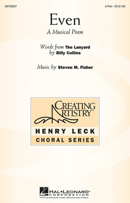 Even - Steven M. Fisher - 2-Part Billy Collins Hal Leonard Choral Score Octavo