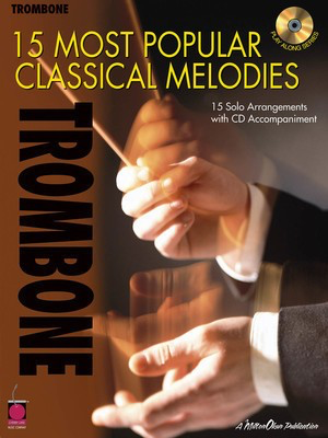 15 Most Popular Classical Melodies - 15 Solo Arrangements with CD Accompaniment - Various - Trombone Various Cherry Lane Music /CD