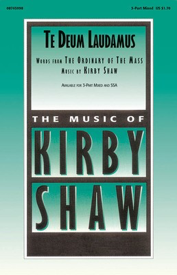 Te Deum Laudamus - Kirby Shaw - 3-Part Mixed Hal Leonard Choral Score Octavo