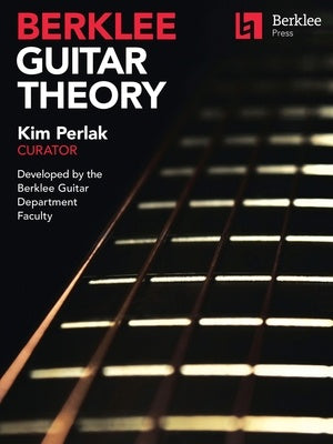 Berklee Guitar Theory - Kim Perlack (Curator) - Berklee Press