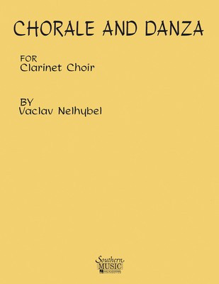 Chorale and Danza - Clarinet Choir - Vaclav Nelhybel - Clarinet Southern Music Co. Clarinet Ensemble Score/Parts