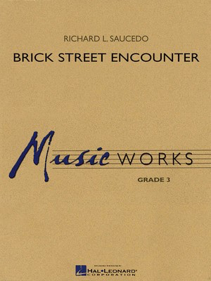 Brick Street Encounter - Richard L. Saucedo - Hal Leonard Score/Parts