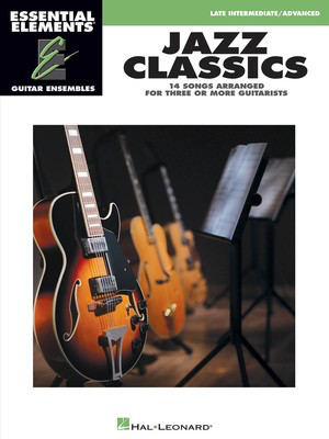 Jazz Classics - Essential Elements Guitar Ensembles - Late Intermediate Level - Various - Guitar Hal Leonard Guitar Ensemble
