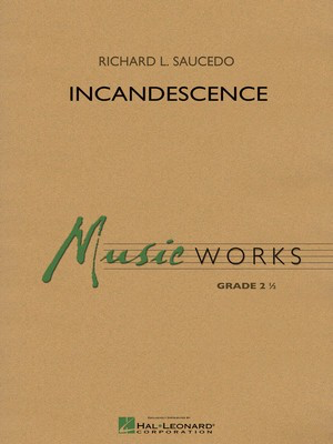 Incandescence - Richard L. Saucedo - Hal Leonard Score/Parts