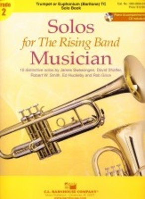 Solos for The Rising Band Musician - Trumpet or Euphonium (Baritone) TC solo book - David Shaffer|Ed Huckeby|James Swearingen|Rob Grice|Robert W. Smith - Baritone|Euphonium|Trumpet C.L. Barnhouse Company /CD