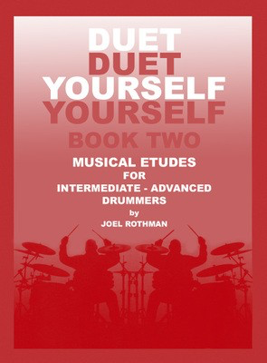 Duet Yourself Book Two - Musical Etudes for Beginner-Intermediate Drummers - Joel Rothman - Drums Joel Rothman Publications