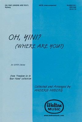 Oh, Yini (Where Are You?) - SATB Anders Nyberg Walton Music Choral Score Octavo