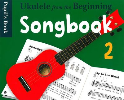 Ukulele From The Beginning Songbook 2 Pupils -