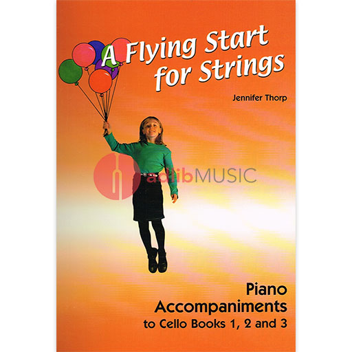Flying Start for Strings Books 1-3 Cello - Piano Accompaniment by Thorp Flying Strings FS050