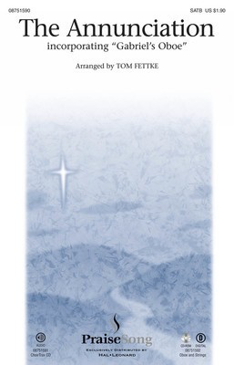 The Annunciation - (incorporating Gabriel's Oboe) - Ennio Morricone|Tom Fettke - Tom Fettke Christina Rossetti PraiseSong Instrumental Parts CD-ROM