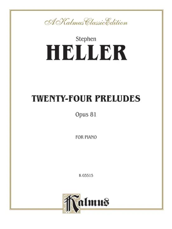 24 Preludes Op 81 for Piano - Heller - Kalmus Edition K03515