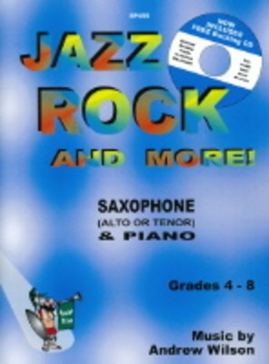 Jazz, Rock and More! - Andrew Wilson - Alto Saxophone|Baritone Saxophone|Soprano Saxophone|Tenor Saxophone Spartan Press