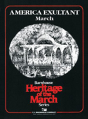 America Exultant - March - Henry Fillmore - Andrew Glover C.L. Barnhouse Company Score/Parts