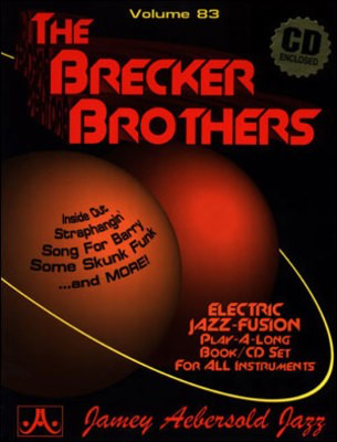 The Brecker Brothers - Volume 83 - Electric Jazz-Fusion Play-A-Long Book/CD Set for All Instruments - The Brecker Brothers - All Instruments Jamey Aebersold Jazz Lead Sheet /CD