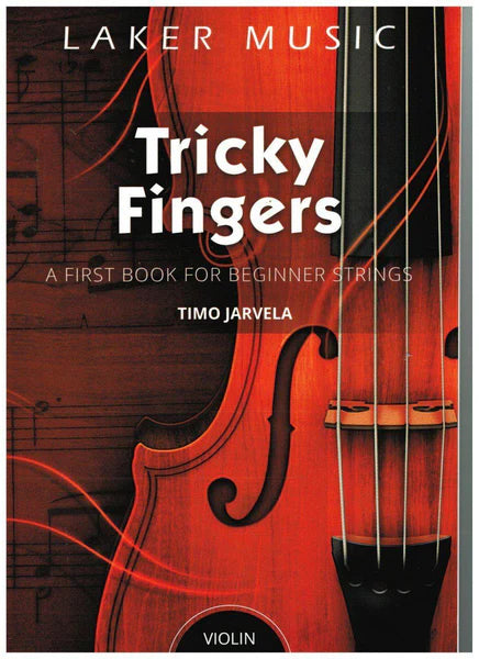 Tricky Fingers: A First Book for Beginner Strings - Violin by Timo Jarvela Laker Music