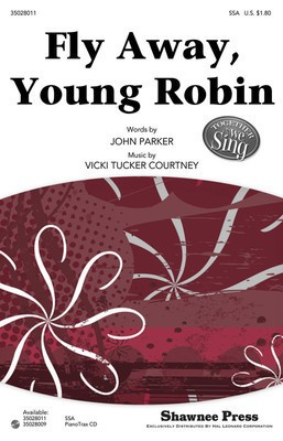 Fly Away, Young Robin - Together We Sing Series - John Parker|Vicki Tucker Courtney - SSA Shawnee Press Choral Score Octavo
