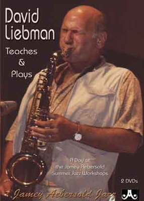 David Liebman Teaches & Plays - A Day at the Jamey Aebersold Jazz Workshops - David Liebman Jamey Aebersold Jazz 2-DVD Set