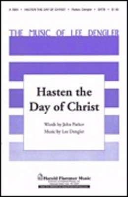 Hasten the Day of Christ - John Parker|Lee Dengler - SATB Shawnee Press Choral Score Octavo