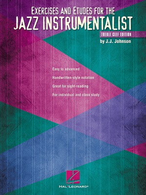 Exercises and Etudes for the Jazz Instrumentalist - Treble Clef Edition - J.J. Johnson - Treble Clef Instrument Hal Leonard