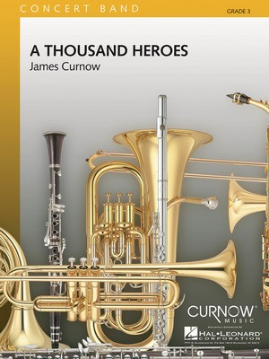 A Thousand Heroes - Grade 3 - Score Only - James Curnow - Curnow Music Score/Parts