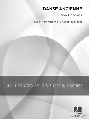 Danse Ancienne - Grade 2 French Horn Solo - John Cacavas - French Horn Hal Leonard