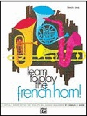 Learn to Play the French Horn! Book 1 - French Horn by Gouse Alfred 735