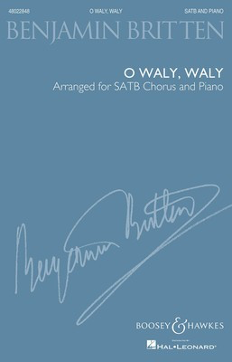 O Waly, Waly - SATB and Piano - Benjamin Britten - SATB Richard Walters Boosey & Hawkes Octavo