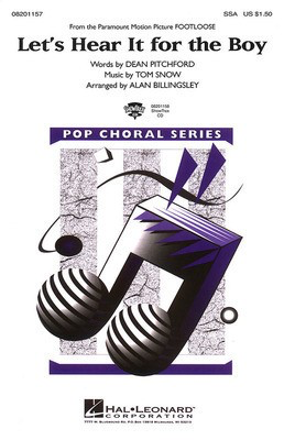 Let's Hear It for the Boy - (from Footloose) - Dean Pitchford|Tom Snow - SSA Alan Billingsley Hal Leonard Choral Score Octavo